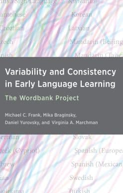 Variability and Consistency in Early Language Learning: The Wordbank Project