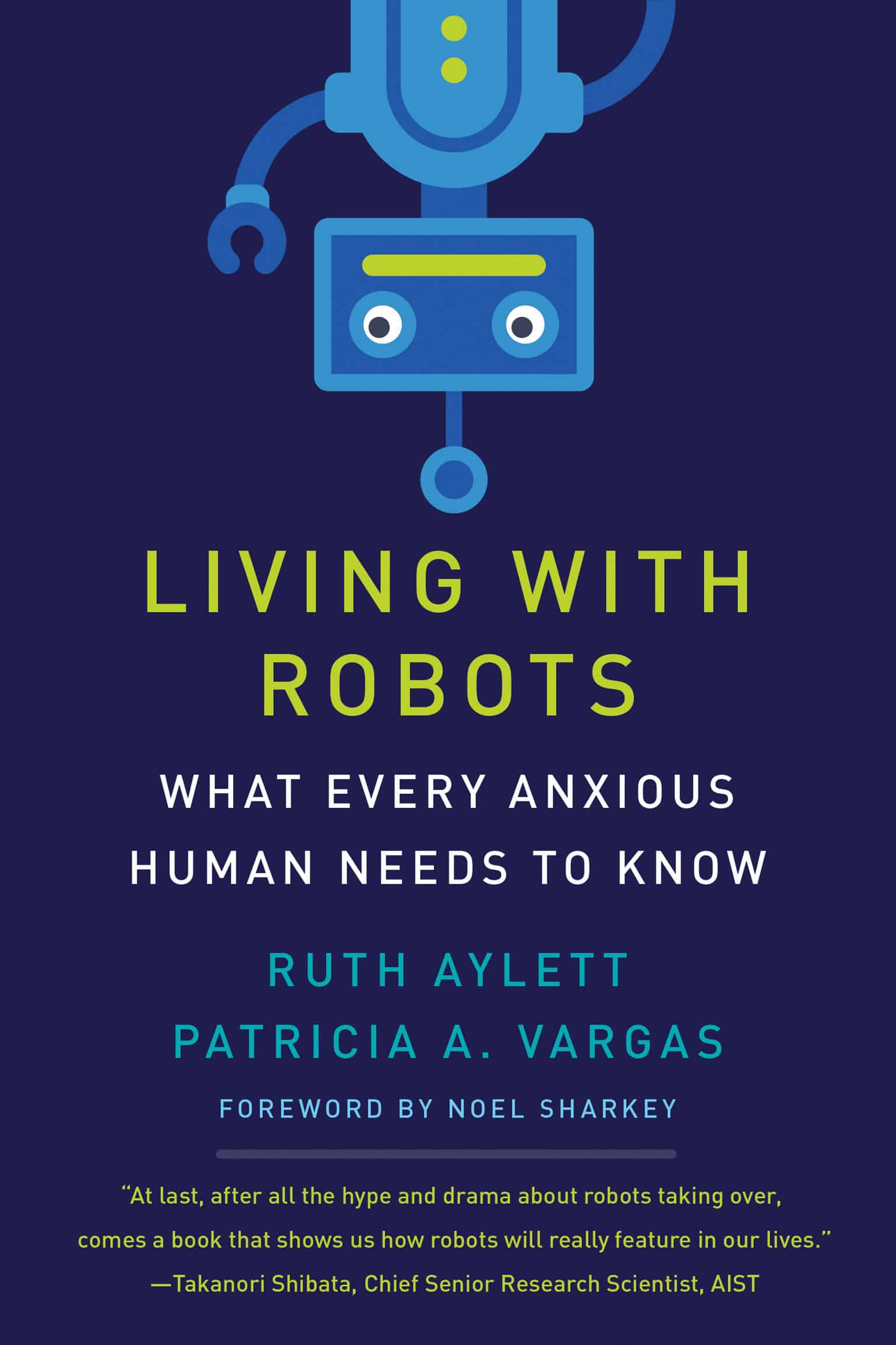 9780262045810 Living with Robots: What Every Anxious Human Needs to Know