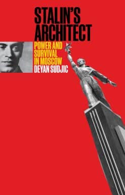 Power and Survival in Moscow: Stalin's Architect