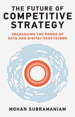 Unleashing the Power of Data and Digital Ecosystems: The Future of Competitive Strategy