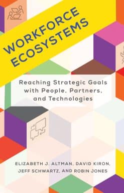Reaching Strategic Goals with People, Partners, and Technologies: Workforce Ecosystems