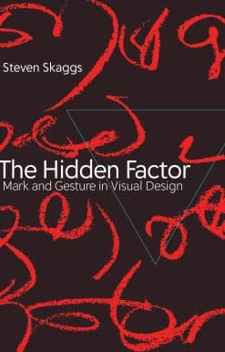 The Hidden Factor: Mark and Gesture in Visual Design