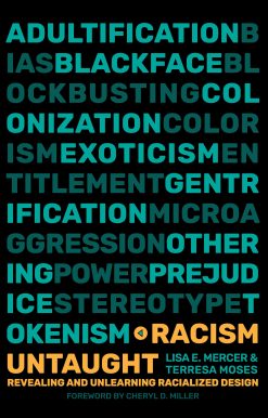 Revealing and Unlearning Racialized Design: Racism Untaught