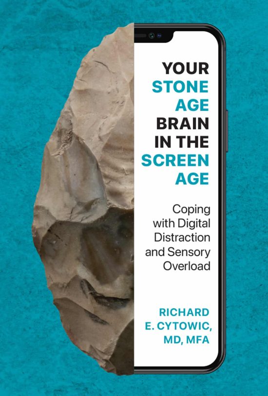 Coping with Digital Distraction and Sensory Overload: Your Stone Age Brain in the Screen Age