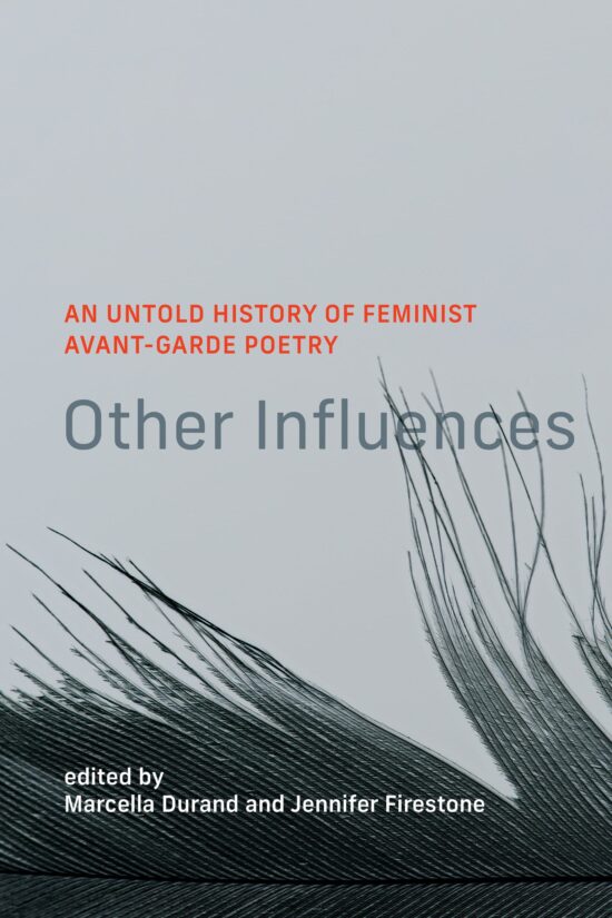 An Untold History of Feminist Avant-Garde Poetry: Other Influences