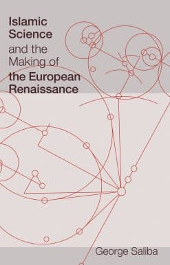 Islamic Science and the Making of the European Renaissance: