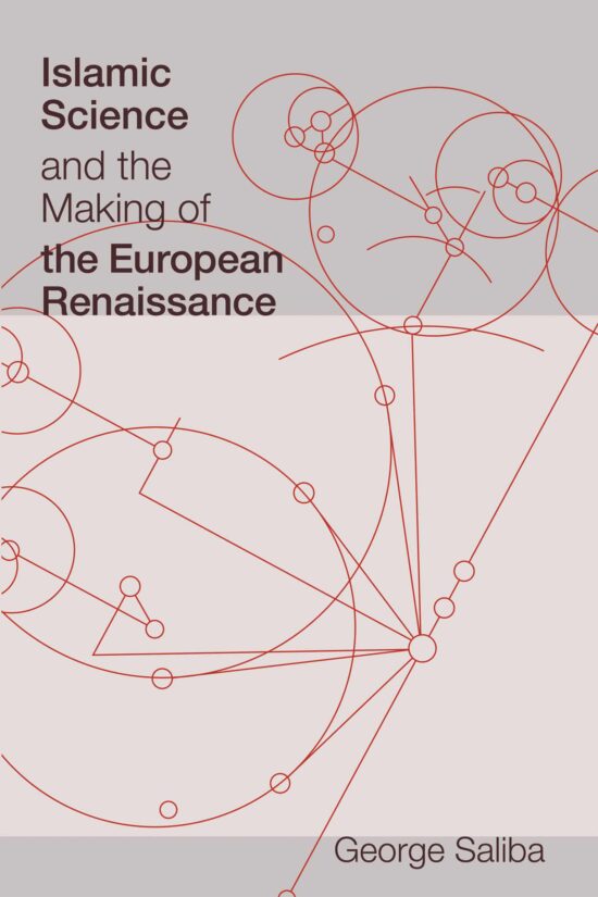 Islamic Science and the Making of the European Renaissance:
