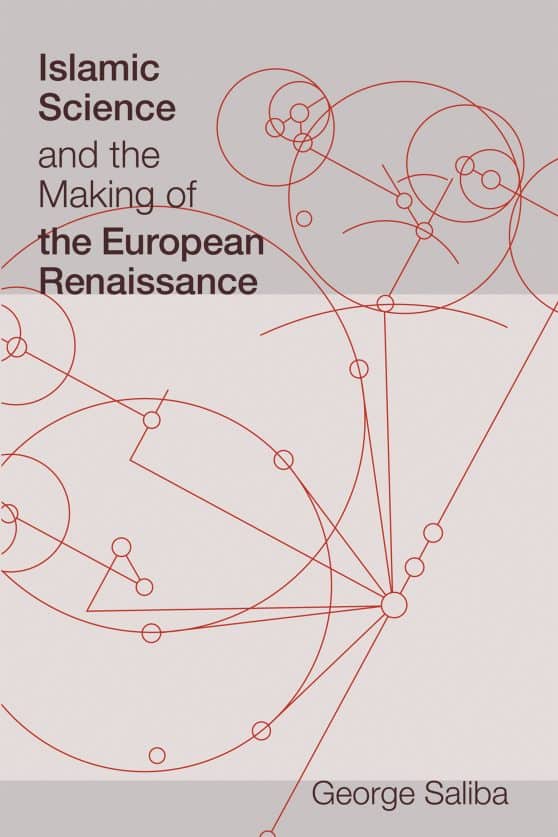 Islamic Science and the Making of the European Renaissance: