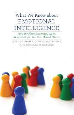 How It Affects Learning, Work, Relationships, and Our Mental Health: What We Know about Emotional Intelligence