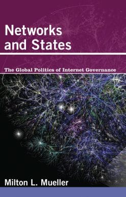 Networks and States: The Global Politics of Internet Governance