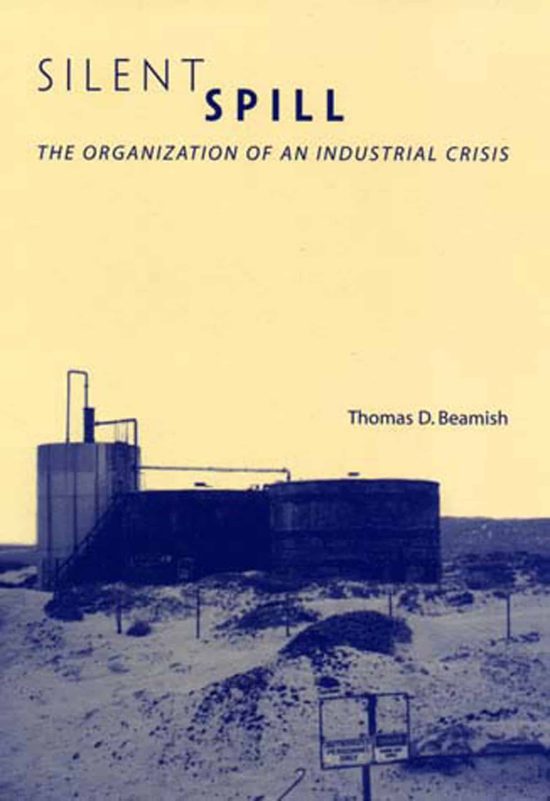 Silent Spill: The Organization of an Industrial Crisis