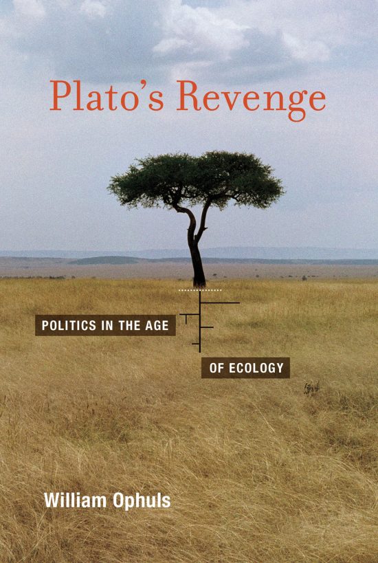Plato's Revenge: Politics in the Age of Ecology