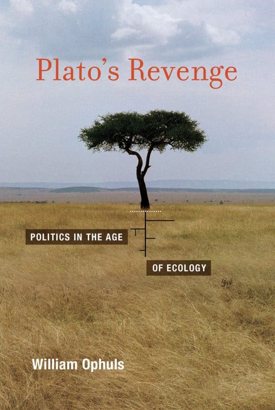 Plato's Revenge: Politics in the Age of Ecology
