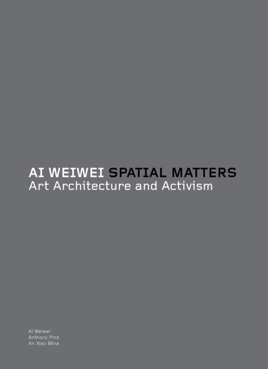 Art Architecture and Activism: Ai Weiwei: Spatial Matters
