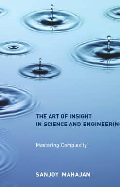 Mastering Complexity: The Art of Insight in Science and Engineering