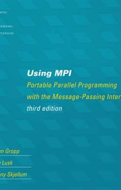 Using MPI, third edition: Portable Parallel Programming with the Message-Passing Interface
