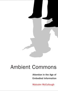 Ambient Commons: Attention in the Age of Embodied Information