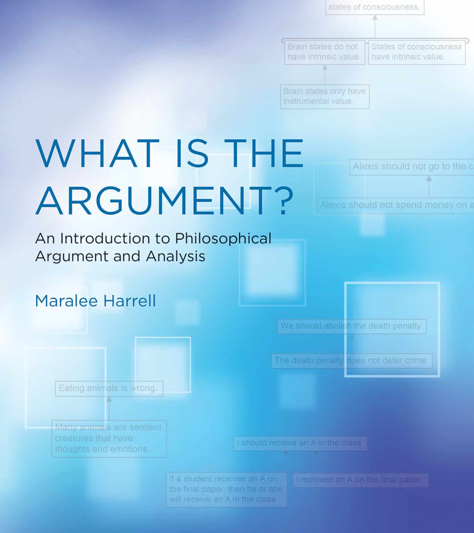 9780262529273 What Is the Argument?: An Introduction to Philosophical Argument and Analysis