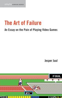 An Essay on the Pain of Playing Video Games: The Art of Failure
