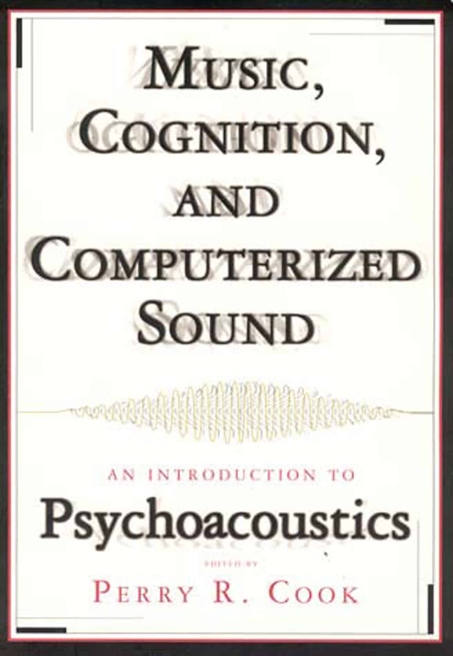 9780262531900 Music, Cognition, and Computerized Sound: An Introduction to Psychoacoustics