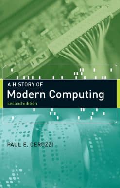 A History of Modern Computing, second edition