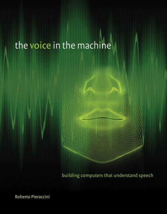 The Voice in the Machine: Building Computers That Understand Speech