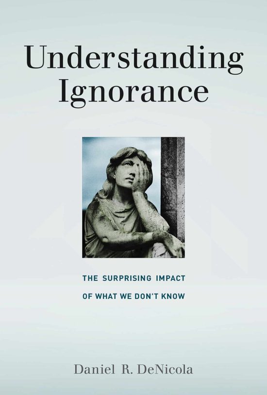 Understanding Ignorance: The Surprising Impact of What We Don't Know