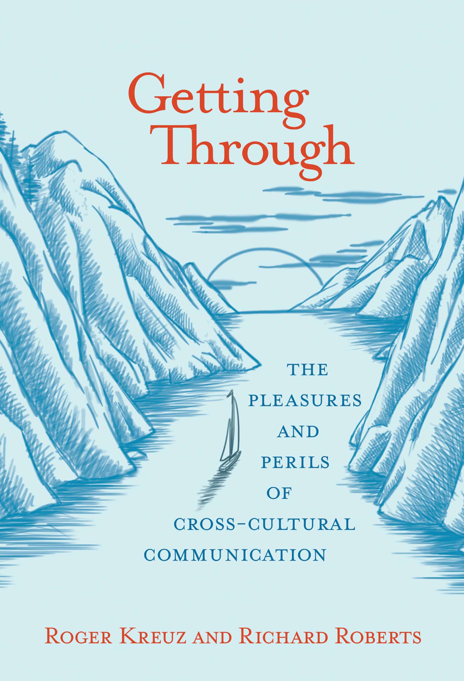 9780262536097 Getting Through: The Pleasures and Perils of Cross-Cultural Communication