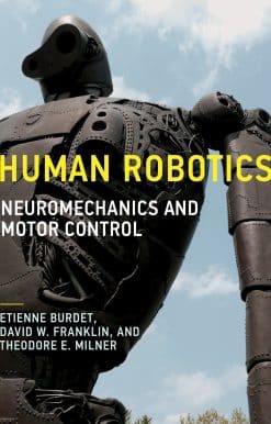 Human Robotics: Neuromechanics and Motor Control