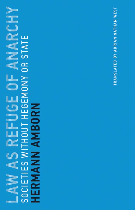 Societies without Hegemony or State: Law as Refuge of Anarchy