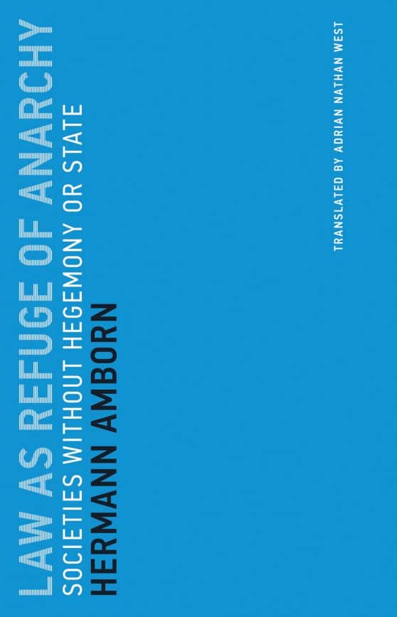 Societies without Hegemony or State: Law as Refuge of Anarchy