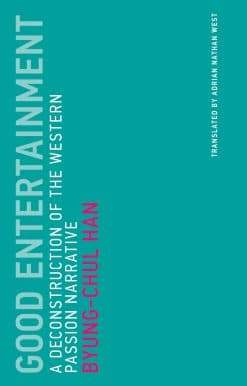 Good Entertainment: A Deconstruction of the Western Passion Narrative
