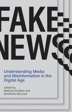 Fake News: Understanding Media and Misinformation in the Digital Age