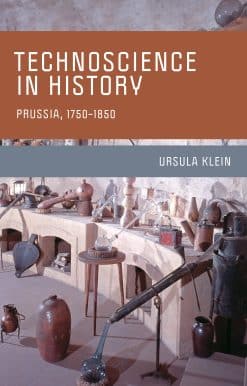 Technoscience in History: Prussia, 1750-1850
