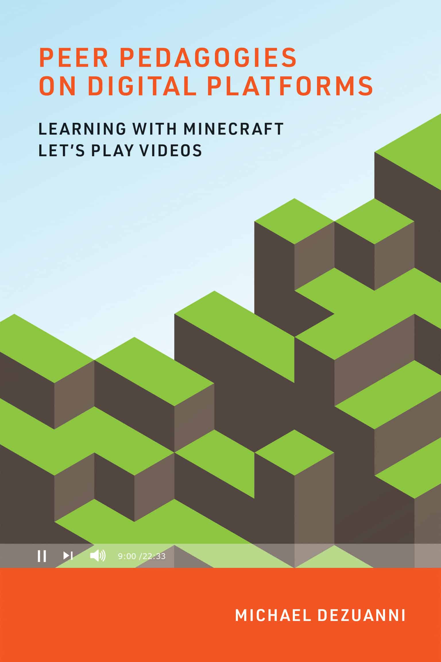 9780262539722 Peer Pedagogies on Digital Platforms: Learning with Minecraft Let's Play Videos