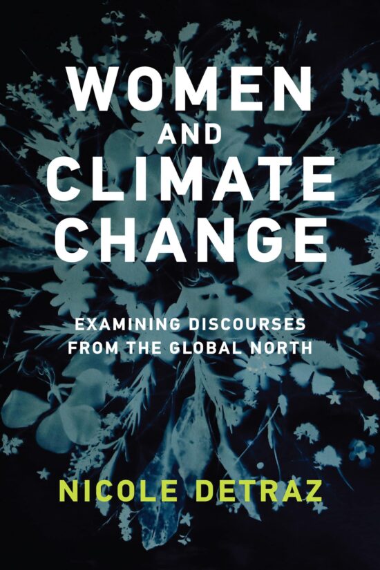Examining Discourses from the Global North: Women and Climate Change