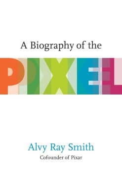 A Biography of the Pixel
