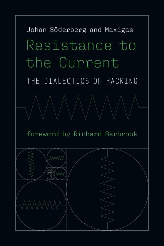 Resistance to the Current: The Dialectics of Hacking