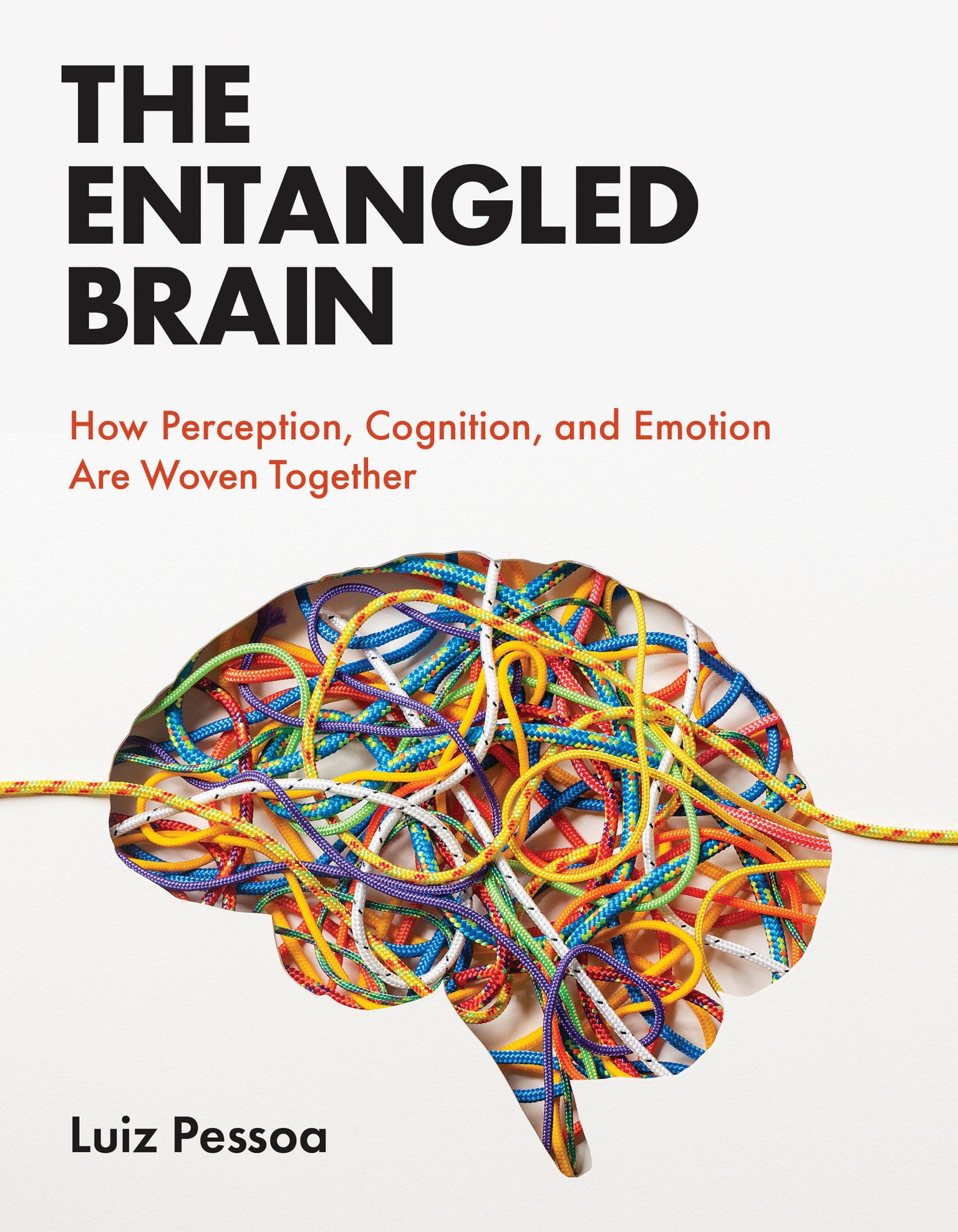 9780262544603 The Entangled Brain: How Perception, Cognition, and Emotion Are Woven Together