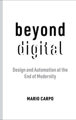 Beyond Digital: Design and Automation at the End of Modernity