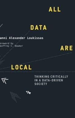 All Data Are Local: Thinking Critically in a Data-Driven Society