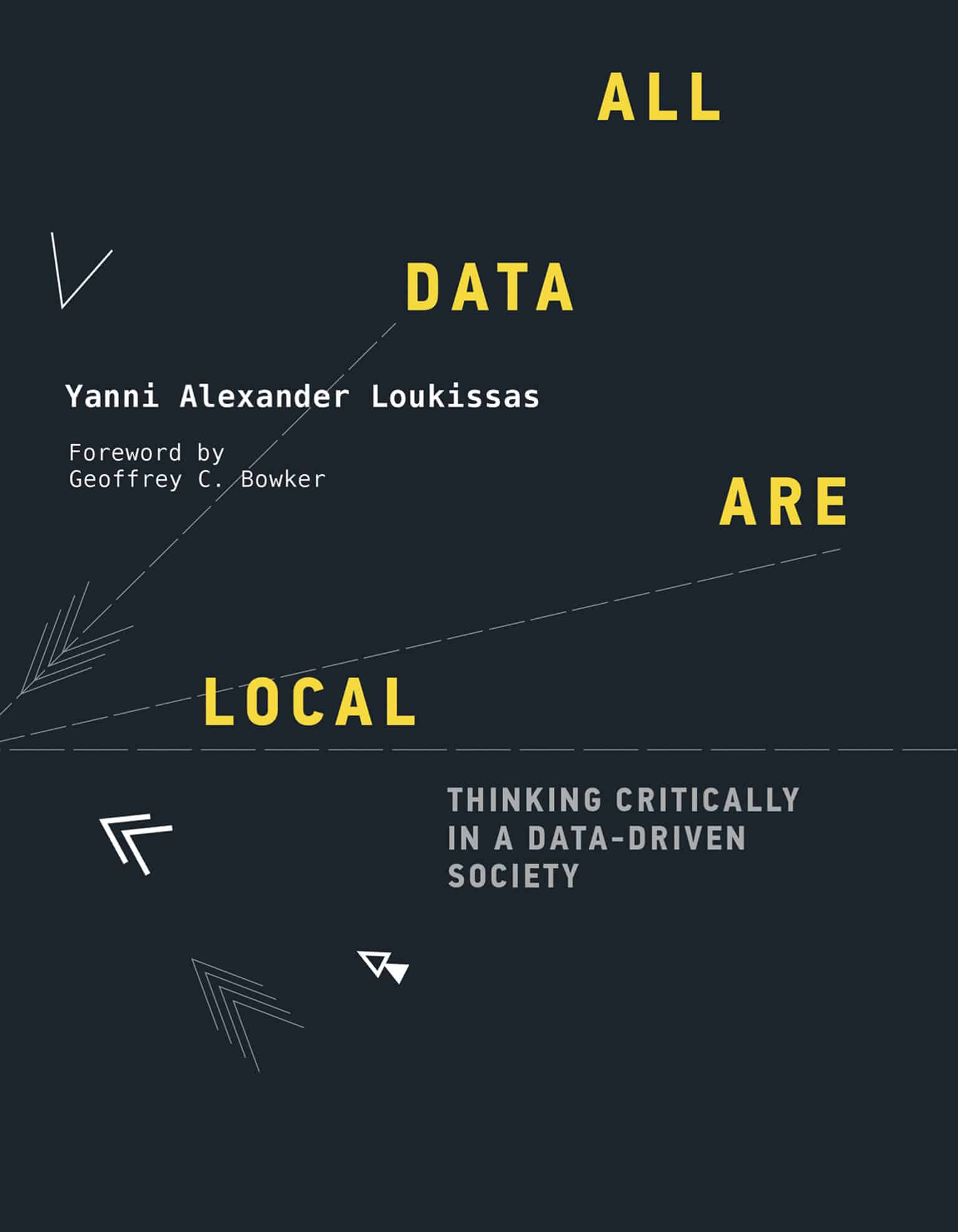 9780262545174 All Data Are Local: Thinking Critically in a Data-Driven Society