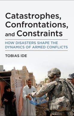 Catastrophes, Confrontations, and Constraints: How Disasters Shape the Dynamics of Armed Conflicts