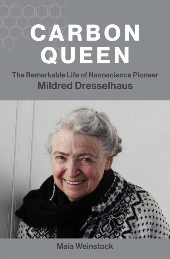 The Remarkable Life of Nanoscience Pioneer Mildred Dresselhaus: Carbon Queen