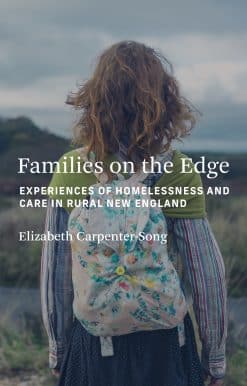 Families on the Edge: Experiences of Homelessness and Care in Rural New England