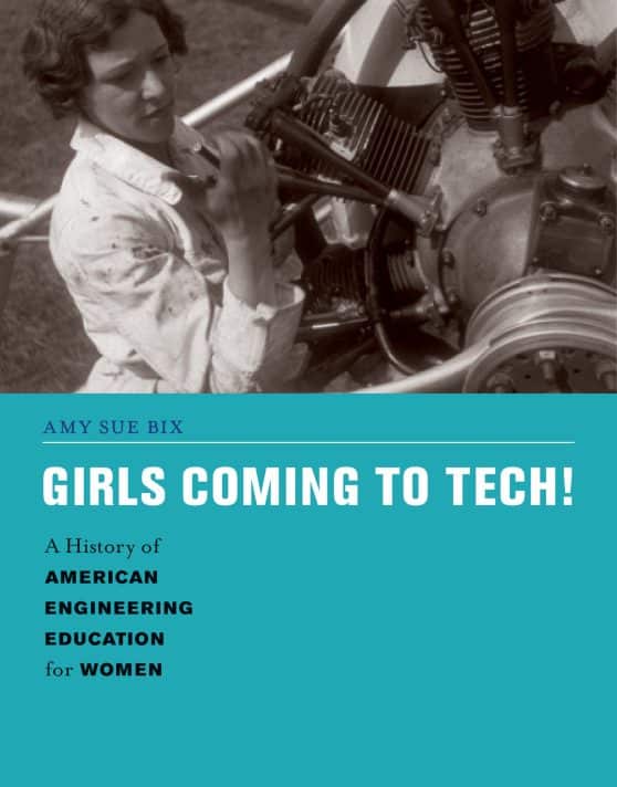 A History of American Engineering Education for Women: Girls Coming to Tech!