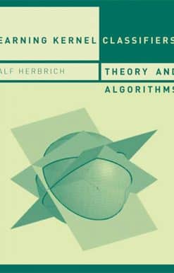 Learning Kernel Classifiers: Theory and Algorithms