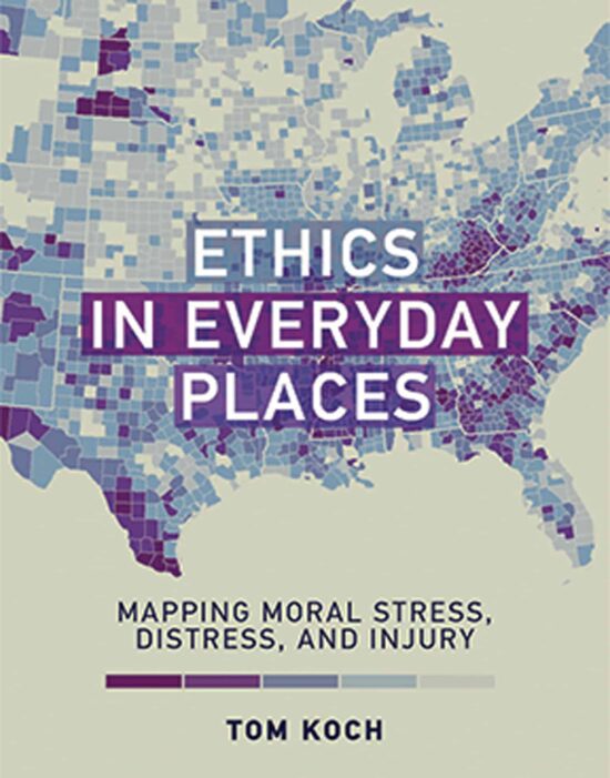 Mapping Moral Stress, Distress, and Injury: Ethics in Everyday Places