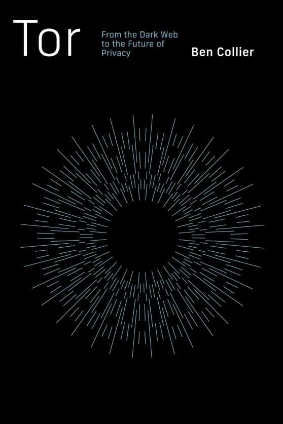 From the Dark Web to the Future of Privacy: Tor