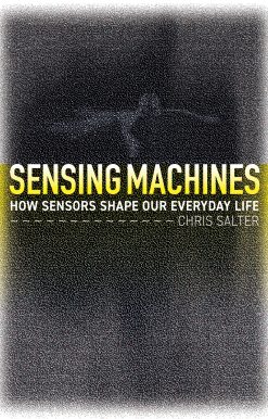 Sensing Machines: How Sensors Shape Our Everyday Life